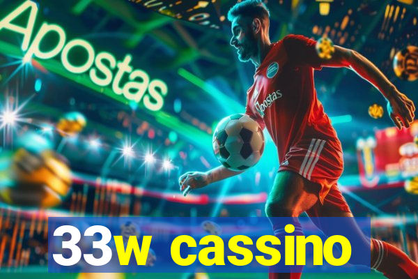 33w cassino